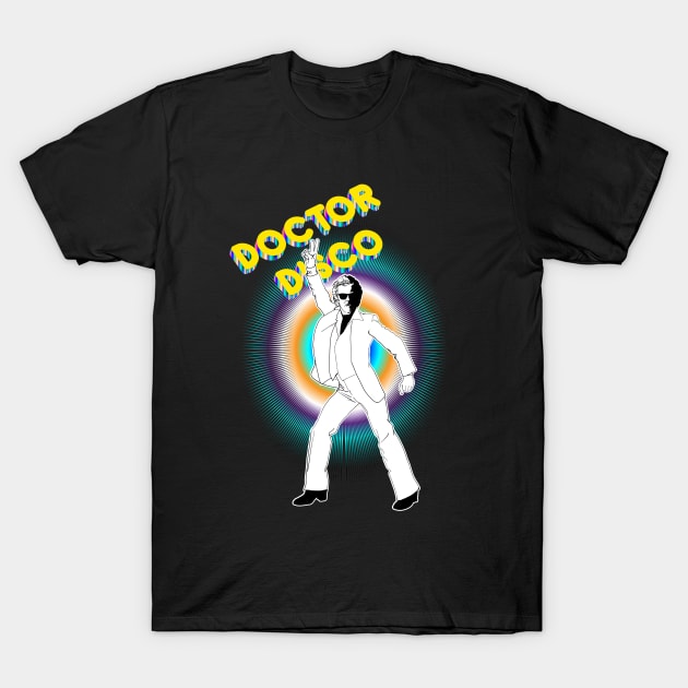 HELLO! IT'S DOCTOR DISCO!!! T-Shirt by KARMADESIGNER T-SHIRT SHOP